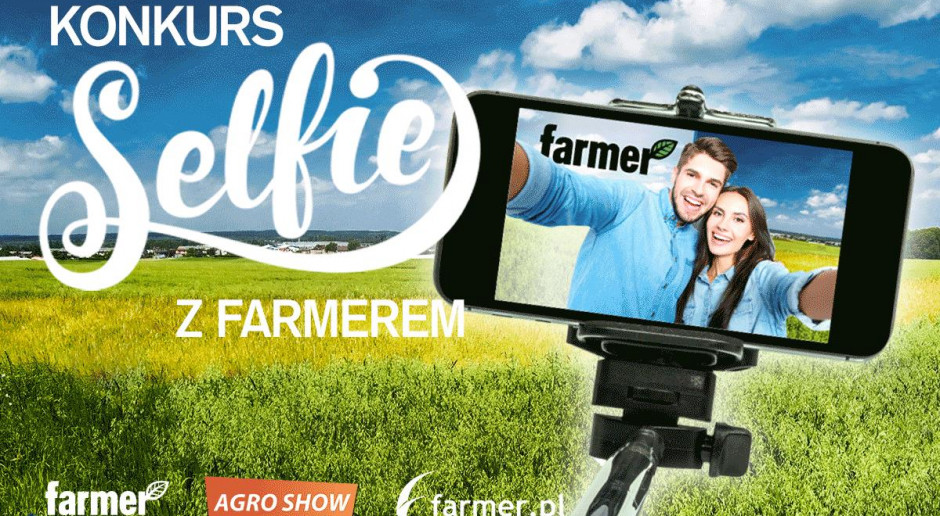 Konkurs Selfie z Farmerem na Agro Show Konkurs Selfie z Farmerem na Agro Show