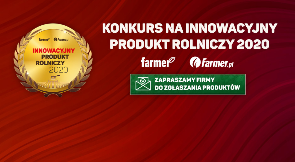 Zapraszamy firmy do zgłaszania produktów. Zgłoś innowacyjne rozwiązanie w konkursie Farmera