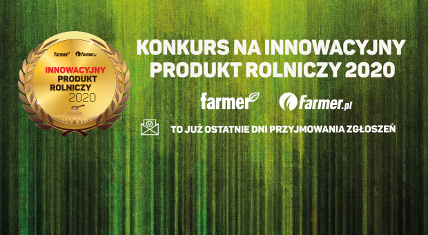 Innowacyjny Produkt Rolniczy 2020 - ostatnie dni na zgłoszenie w konkursie!