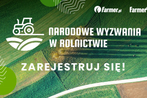 Konferenja "Farmera" zarejestruj się! Narodowe Wyzwania w Rolnictwie