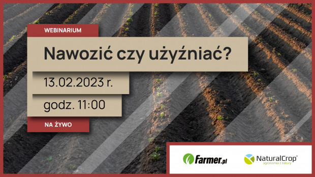 Portal farmer.pl wraz z NaturalCrop Poland zapraszają na webinar.