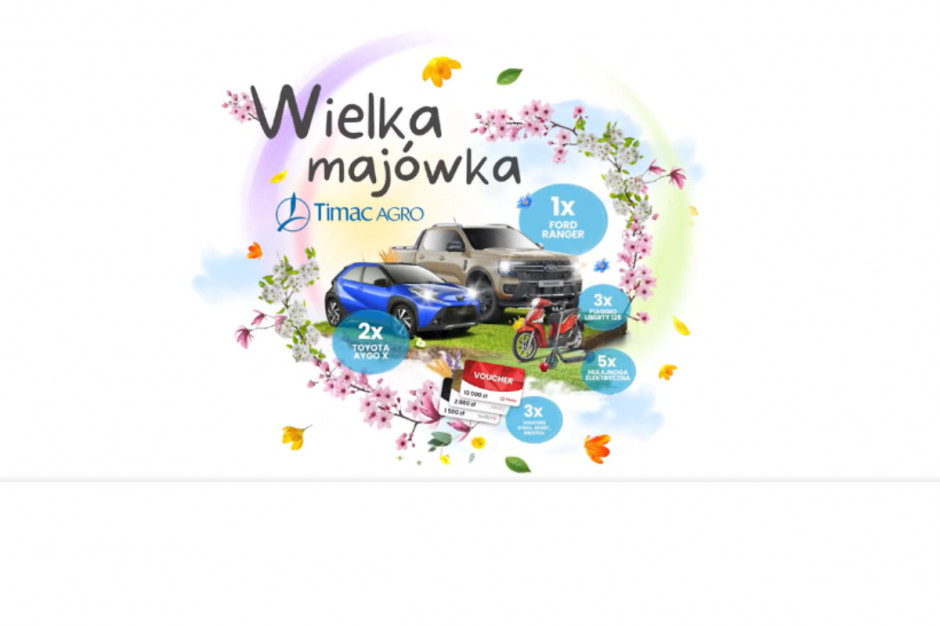 Wielka Majówka Timac Agro Polska! Samochody, skutery, vouchery na wycieczki zagraniczne to tylko część nagród, które możecie wygrać.